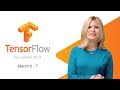 Machine learning developers - TensorFlow Dev Summit '19 is here!