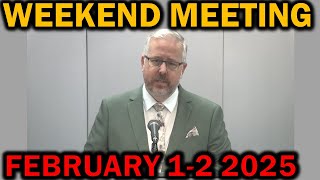 Weekend Meeting for February 1-2 2025