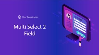 Multi select 2 Field: User Registration for WordPress