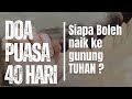 SIAPAKAH YANG BOLEH MENGHAMPIRI GUNUNG TUHAN ?  |  Pdp. Jau Sen, S.Th  [Doa Puasa Hari - 1]