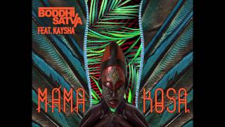 Boddhi Satva feat. Kaysha - Mama Kosa