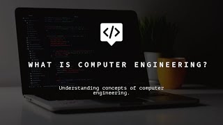 Understanding What is Computer Engineering?