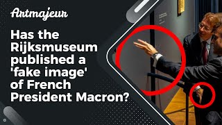 Has the Rijksmuseum published a 'fake image' of French President Macron?