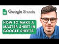 How to Make a Master Sheet in Google Sheets [2025 Guide]