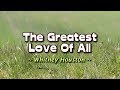 The Greatest Love Of All - Whitney Houston (KARAOKE VERSION)