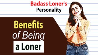 Benefits of Being a Loner - Badass Loner's Personality
