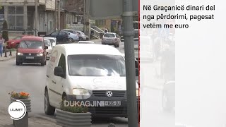 Në Graçanicë dinari del nga përdorimi, pagesat vetëm me euro