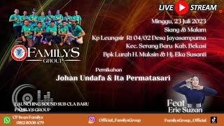 Live Streaming Familys Group Feat Erie Suzan - Edisi Kp Leungsir  Bekasi  Minggu 23 Juli 2023 SIANG