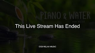 Relaxing Piano Music \u0026 Water Sounds 24/7 - Ideal for Stress Relief and Healing