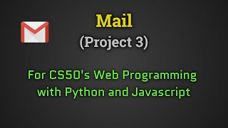 Mail (Project3) 2020 | CS50 - Web Programming with Python and JavaScript | Harvard | edX