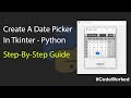 Create A Date Picker In Tkinter - Python Step-By-Step Guide