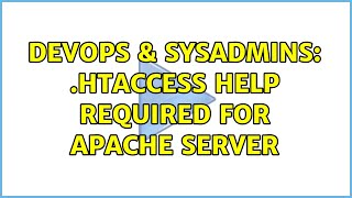 DevOps & SysAdmins: .htaccess help required for apache server