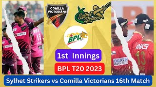 Live Match:16 Comilla Victorians vs Sylhet Strikers | Bangladesh Premier League - 1st innings start