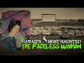 Hawaii's Most Haunted - The Faceless Woman