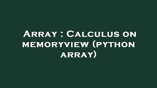 Array : Calculus on memoryview (python array)