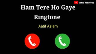 New Ringtone 2021 || Hum Tere Ho Gaye Ringtone l| Rafta Rafta Sanam Ringtone ll Vihas Ringtone