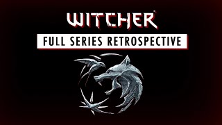 The Witcher: A  Series Retrospective