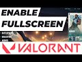 How to enable full screen in Valorant | Sudden windowed screen when playing