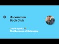 Uncommon Book Club: David Spinks and The Business of Belonging