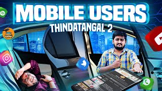 Mobile Users Thindatangal 2 | One Day With Out Mobile Phone | Thirsty Crow | Ambani Shankar