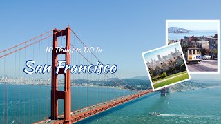 Explore San Francisco Like a Local. The Top 10 Things to Do in San Francisco