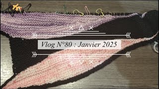 Vlog n°80 : Janvier 2025