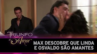 Triunfo do Amor | Max descobre que Osvaldo e Linda são amantes