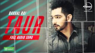 Taur (Full Audio Song) | Babbal Rai | Punjabi Song Collection | Speed Records