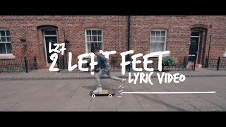 LZ7 - Two Left Feet (Lyric Video)