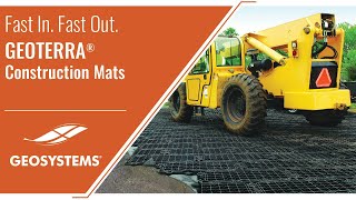 Fast In. Fast Out. Fast to Mobilize. GEOTERRA Construction Mats.