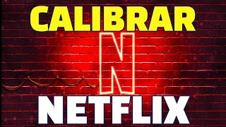 Calibrar Netflix Test Mejorar imagen, sonido y resolución Ajustar Brillo Contraste Color Definición