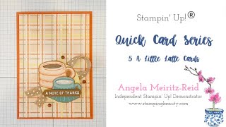 Quick Card Series - 5 A Little Latte Cards!