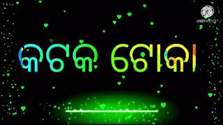 ମୁଁ କଟକ ଟୋକା   editing video kenamaster  status video song