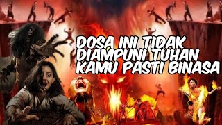 GEMPAR!!! DOSA MENGERIKAN | TIDAK DIAMPUNI TUHAN 100% MASUK NERAKA