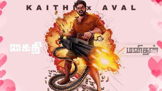 Aval x Kaithi | Aval Song | Kaithi | Manithan | #karthi #Pradeep | Tamil