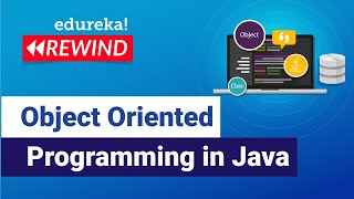 Object Oriented Programming in Java | Java OOPs Tutorial | Edureka | Java Rewind - 1