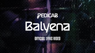 Pedicab - Balyena (Official Lyric Video)