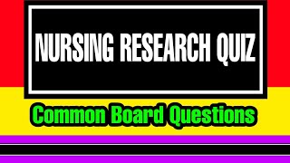 NURSING RESEARCH TESTBANK | COMMON BOARD QUESTIONS.