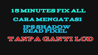 solusi terapi layar ips shadow tanpa ganti lcd