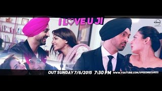 I love You ji |  | Diljit Dosanjh | Neeru Bajwa | Latest Punjabi Songs 2015