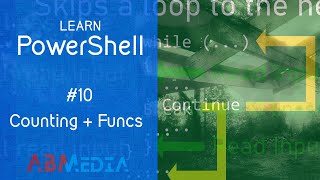 Learn PowerShell: Episode 10, Counting + Loop Control + Functions
