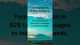 B2B Marketing: Personalization in B2B Marketing