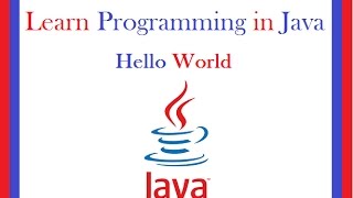 Learn Programming in Java Language for Beginners Tutorial 1 - Hello World