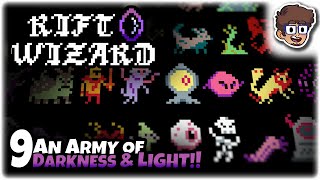 AN ARMY OF DARKNESS AND LIGHT!! | Let's Play Rift Wizard | Part 9 | PC Gameplay