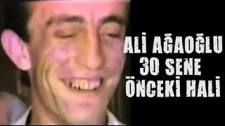 ALİ AĞAOĞLU'NUN 30 SENE ÖNCEKİ HALİ