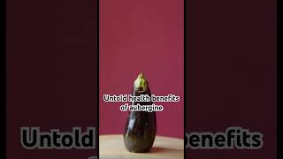 untold health benefits of aubergines #aubergine #eggplant #facts #healthtips