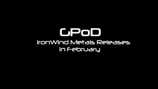 Ironwind Metals February Releases