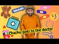 EPISODE 2: Chachu Goes to the Doctor | Fun Urdu Lessons | Babies, Toddlers, Kids | Basic Urdu