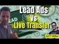 Facebook Lead Ads Vs Live Transfer Phone Leads w/ Jeff Miller