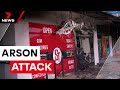 Brisbane arson attack | 7NEWS